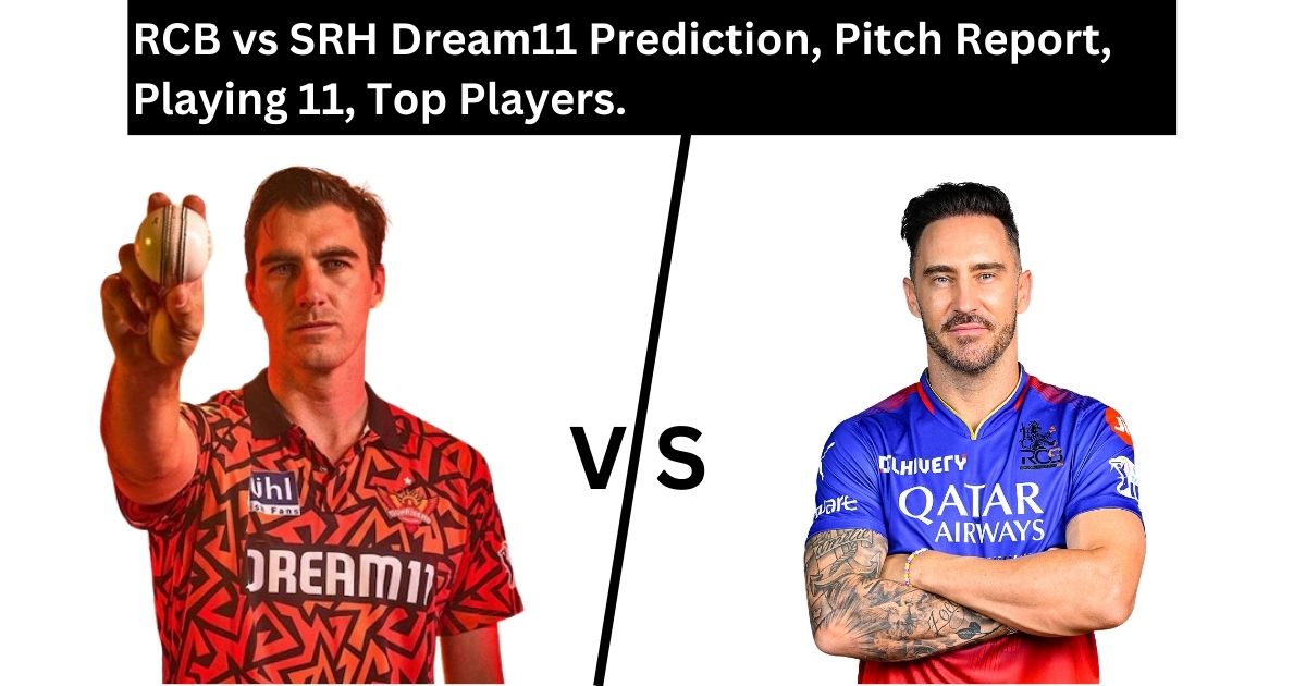 RCB vs SRH Dream11 Prediction, Pitch Report, Playing 11, Top Players.